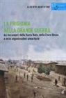 Alberto Monticone - La prigionia nella grande guerra. Dai documenti della Santa Sede, della Croce Rossa e delle organizzazioni umanitarie
