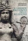 Giovanni Filoramo - Il grande racconto delle religioni