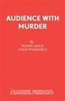 Roger Leach, Roger Pastor Leach, Leach Roger, Colin Wakefield, Wakefield Colin - Audience with Murder