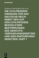 Richard Koch, Pete Koll, Peter Koll, Johannes Struckmann, Johannes Struckmann u a - Die Civilprozessordnung für das Deutsche Reich nebst den auf den Civilprozess bezüglichen Bestimmungen des Gerichtsverfassungsgesetzes und den Einführungsgesetzen
