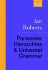 Ian Roberts, Ian (Professor of Linguistics Roberts, Roberts Ian - Parameter Hierarchies and Universal Grammar