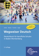 Han Löbner, Hans Löbner, Raine Maurer, Rainer Maurer, Julien Trummer, Julien u a Trummer... - Wegweiser Deutsch, Ausgabe Baden-Württtemberg