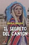 Angela Ragusa - Il segreto del canyon