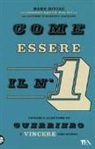 Mark Divine, Allyson Machate - Come essere il n. 1. Pensare e agire come un guerriero e vincere ogni giorno
