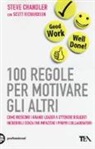 Steve Chandler, Scott Richardson - 100 regole per motivare gli altri