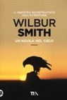 Wilbur Smith - Un'aquila nel cielo