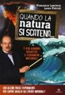 Francesco Laurenzi, Laura Patrioli, R. Procacci - Quando la natura si scatena... I più grandi disastri e fenomeni naturali