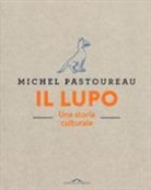 Michel Pastoureau - Il lupo. Una storia culturale