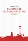 Massimo Novi - I socialisti del comune di Lari (1913-2013)