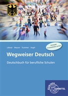 Arwed Vogel, Han Löbner, Hans Löbner, Raine Maurer, Rainer Maurer, Rainer Maurer... - Wegweiser Deutsch, Bundesausgabe