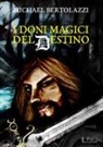 Michael Bertolazzi - I doni magici del destino