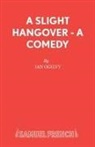 Ian Ogilvy - A Slight Hangover - A Comedy