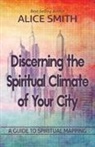 Alice Smith - Discerning The Spiritual Climate Of Your City