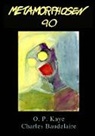 CHARLES BAUDELAIRE, O Kaye, O P Kaye, O. P. Kaye - Metamorphosen 90