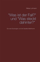 Niklas Luhmann, Eberhar Blanke, Eberhard Blanke - "Was ist der Fall?" und "Was steckt dahinter?"