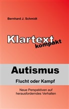 Bernhard J Schmidt, Bernhard J. Schmidt - Autismus - Flucht oder Kampf