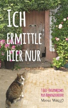 Manu Wirtz - Ich ermittle hier nur