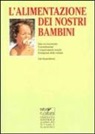 Udo Renzenbrink - L'alimentazione dei nostri bambini. Sano accrescimento, concentrazione, comportamento sociale, formazione della volontà