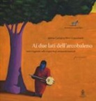 Janna Carioli, Nini Giacomelli, G. Pigni - Ai due lati dell'arcobaleno. Miti e leggende sulle origini degli strumenti musicali letto da Mela Cecchi