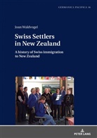 Joan Waldvogel, James Bade - Swiss Settlers in New Zealand