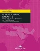 Alberto Negri - Il musulmano errante. Storia degli alauiti e dei misteri del Medio Oriente