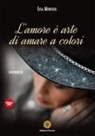 Lisa Menegol - L'amore è arte di amare a colori