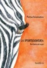 Florisa Sciannamea - La spunteggiatura. Bestiario dei segni