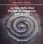Elena Cordara, Tea Pecunia - La via della dea. Parole di saggezza per la vita