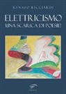 Renato Ricciardi - Elettricismo. Una scarica di poesie!