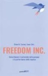Brian M. Carney, Isaac Getz - Freedom Inc. Come liberare il potenziale delle persone e la performance delle imprese