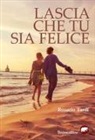Rosario Tardi - Lascia che tu sia felice