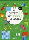 Mi diverto con i giochi di logica 6+