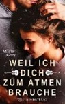 Marla Grey - Weil ich dich zum Atmen brauche