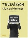 Pinar Basmaci, Yusuf Devran, Semih Göncü, Arzu Orujova, Ridvan Sentürk - Televizyon Dizilerinin Kesfi