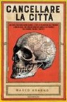 Marco Aragno - Cancellare la città