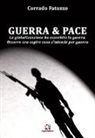 Corrado Fatuzzo - Guerra & pace. La globalizzazione ha assorbito la guerra. Occorre ora capire cosa s'intende per guerra