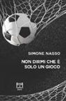Simone Nasso - Non dirmi che è solo un gioco