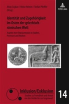 Altay Coskun, Heinz Heinen, Stefan Pfeiffer - Identität und Zugehörigkeit im Osten der griechisch-römischen Welt