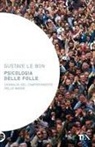 Gustave Le Bon - Psicologia delle folle
