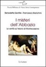 Francesco Bianchini, Benedetta Gentile - I misteri dell'abbazia. Le verità sul tesoro di Montecassino
