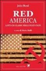 John Reed, M. Maffi - Red America. Lotta di classe negli Stati Uniti