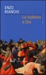 Enzo Bianchi - La violenza e Dio