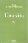Guy de Maupassant, N. Cieri - Una vita
