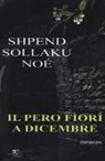 Shpend Sollaku Noè - Il pero fiorì a dicembre