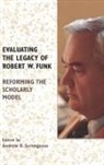 Andrew D. (EDT) Scrimgeour, Andrew D. Scrimgeour - Evaluating the Legacy of Robert W. Funk
