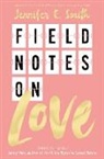 Jennifer E Smith, Jennifer E. Smith - Field Notes on Love