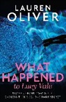 Lauren Oliver - What Happened to Lucy Vale