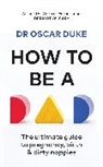 Oscar Duke - How to Be a Dad