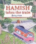 Daisy Hirst - Hamish Takes the Train