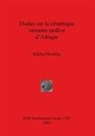 Michel Bonifay - Etudes sur la céramique romaine tardive d'Afrique